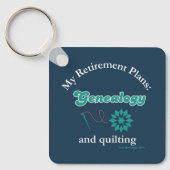 My Retirement Plans: Genealogy and Quilting Schlüsselanhänger (Vorderseite)