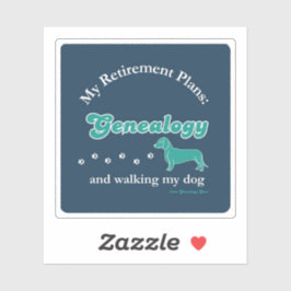 My Retirement Plans: Genealogy and Walking my Dog Aufkleber