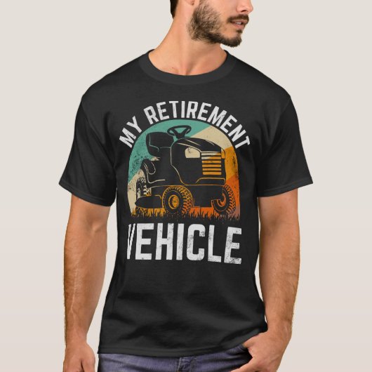 My Retirement Vehicle Funny Riding Lawn Mower Retr T-Shirt (Vorderseite)