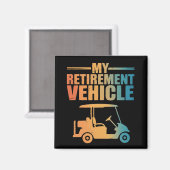 My Retirement Vehicle Golf Cart Golfer Golf Cart  Magnet (Vorderseite/Rückseite)