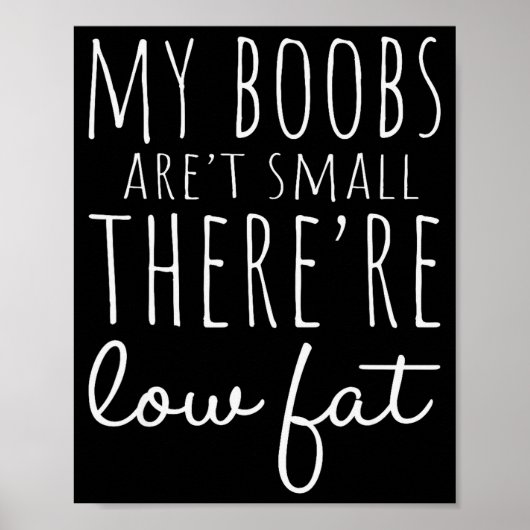 My S Aren't Small There're Low Fat Funny Women Jok Poster (Vorne)