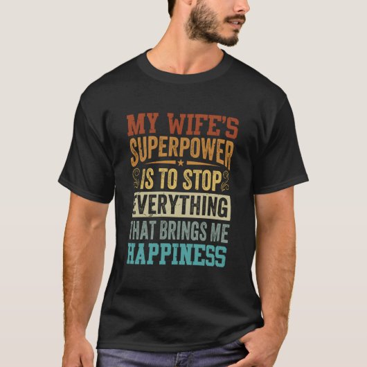 My 'S Superpower Is To Stop Everything Husband T-Shirt (Vorderseite)