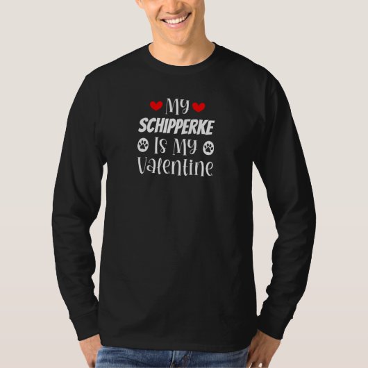 My Schipperke is My Valentine Cute Valentine's Day T-Shirt (Vorderseite)