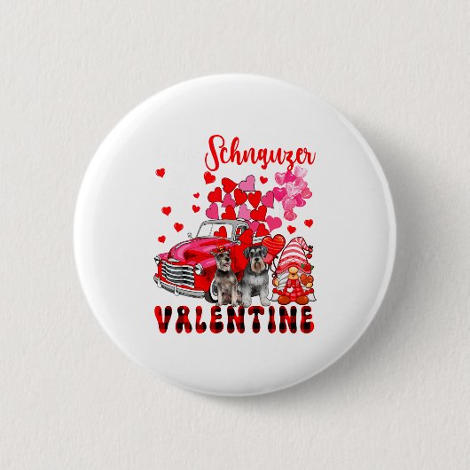 My Schnauzer Is My Valentine Two Dogs With Gnome P Button (Vorderseite)