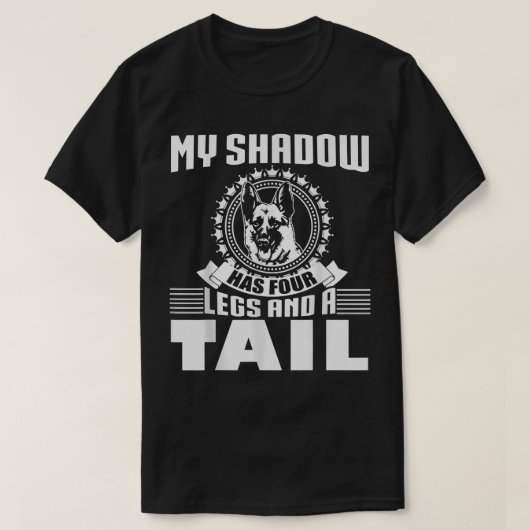 My Shadow Has Four Legs And A Tail German Shepherd T-Shirt (Design vorne)