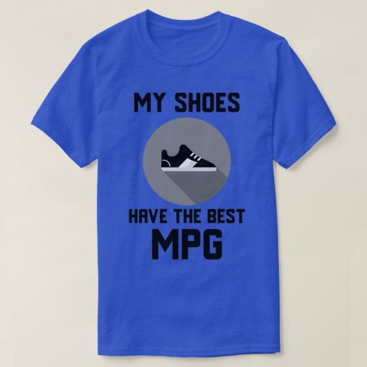 My Shoes have the best MPG T-Shirt (Design vorne)