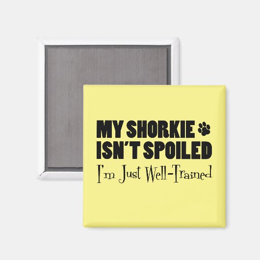 My Shorkie Isn't Spoiled I'm Just Well Trained Magnet (Vorderseite/Rückseite)