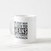 My Silense Doesn't Mean I Agree with you, Funny Kaffeetasse (Vorderseite Links)