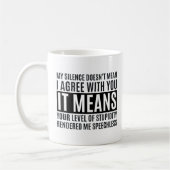 My Silense Doesn't Mean I Agree with you, Funny Kaffeetasse (Links)
