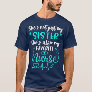 My Sister Is a Nurse Proud Nurse Sibling CNA RN L T-Shirt