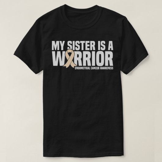 My Sister is a Warrior Endometrial Cancer Awarenes T-Shirt (Design vorne)