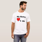 My Sister loves me T-Shirt (Vorne ganz)