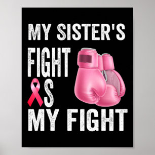 My Sister's Fight Is My Fight Breast Cancer Awaren Poster