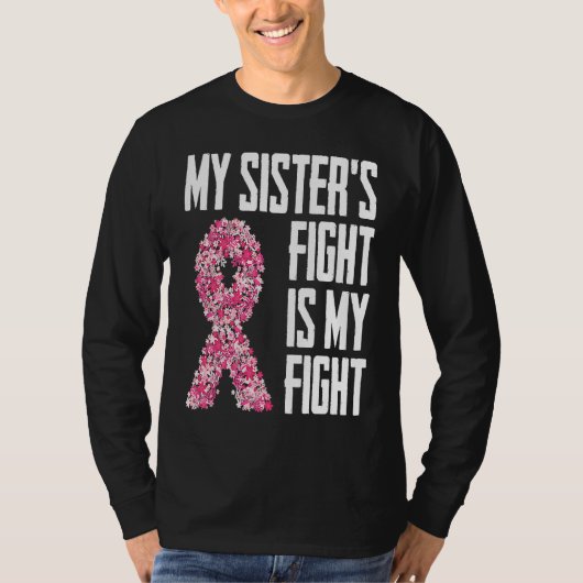 My Sister's Fight Is My Fight for any survivor T-Shirt (Vorderseite)