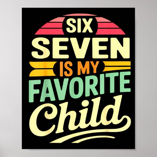 My Six Seven Is My Favorite Child – Retro Funny Fa Poster (Vorne)