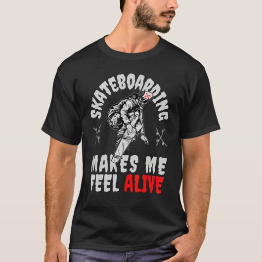 My Skateboard makes me feel Alive Skateboarding Sk T-Shirt (Vorderseite)