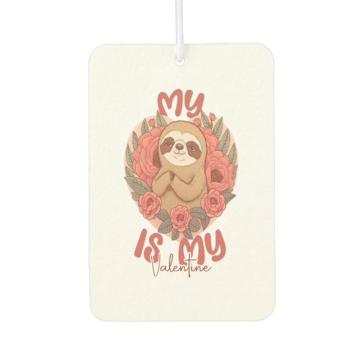 My Sloth is My Valentine Autolufterfrischer (Vorderseite)