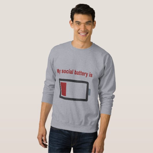 MY SOCIAL BATTERY IS LOW SWEATSHIRT (Vorne ganz)