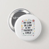 My Son In Law Is My Favorite Child Funny Family Ma Button (Vorne & Hinten)