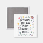 My Son In Law Is My Favorite Child Funny Family Ma Magnet (Vorderseite/Rückseite)