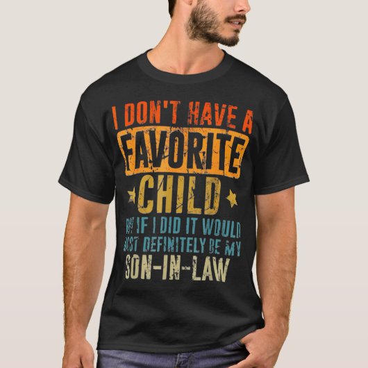 My Son In-Law Is My Favorite Child Funny Family T-Shirt (Vorderseite)