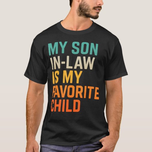 My Son In Law Is My Favorite Child Funny Fathers D T-Shirt (Vorderseite)