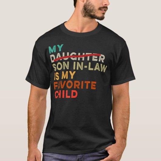 My Son In Law Is My Favorite Child Funny Fathers D T-Shirt (Vorderseite)