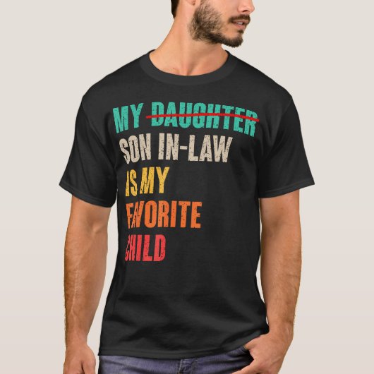 My Son-In-Law Is My Favorite Child Funny Father'S  T-Shirt (Vorderseite)