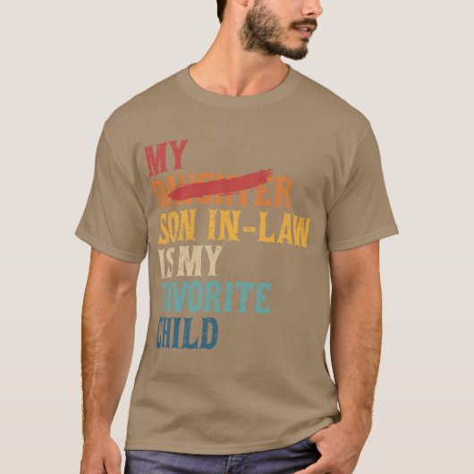My Son In Law Is My Favorite Child Funny Replaced T-Shirt (Vorderseite)