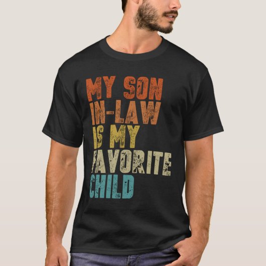 My Son In Law Is My Favorite Child Mother In Law T-Shirt (Vorderseite)