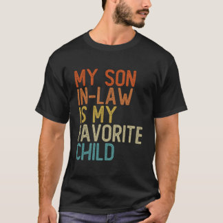My Son In Law Is My Favorite Child Mother In Law T-Shirt