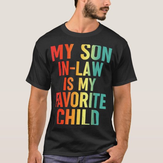 My Son In Law Is My Favorite Child Retro Funny Fam T-Shirt (Vorderseite)