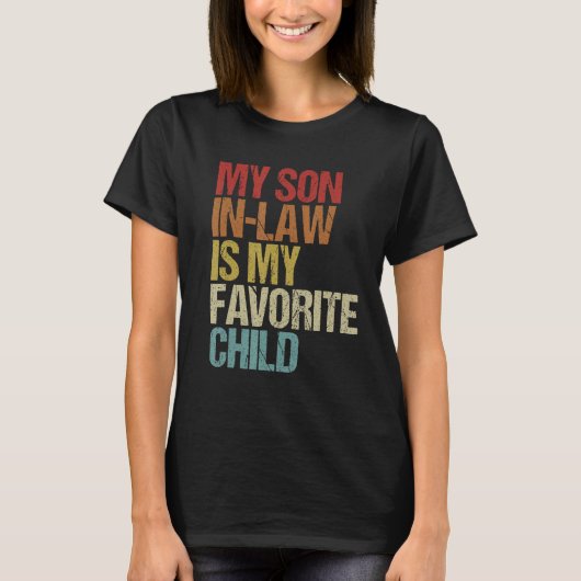 My Son In Law Is My Favorite Child T-Shirt (Vorderseite)