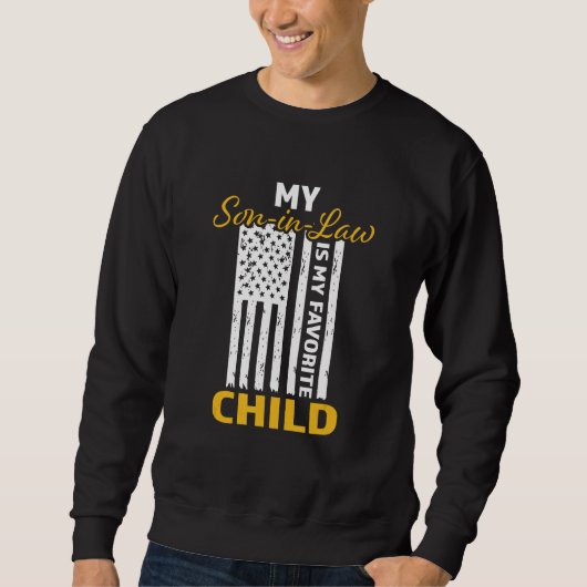 My Son In Law Is My Favourite Child Funny Mother-I Sweatshirt (Vorderseite)
