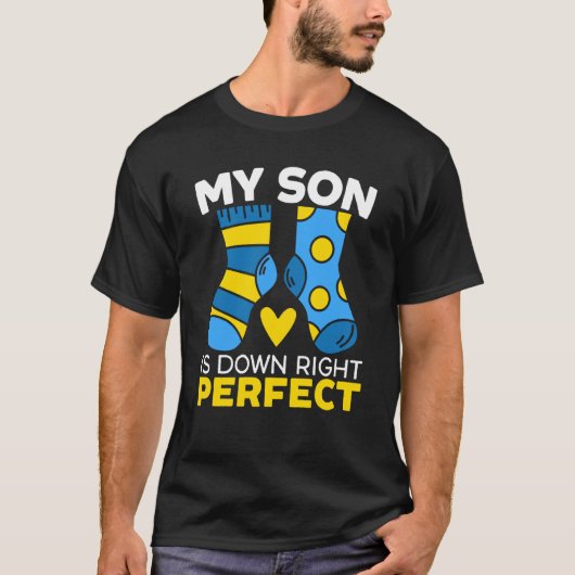 My Son Is Down Right Perfect Extra Chromosome T-Shirt (Vorderseite)