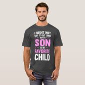 My Son Is My Favorite Child Mothers Day Funny Mom  T-Shirt (Vorne ganz)