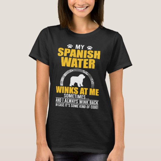 My Spanish Water Winks At me Dog Owner T-Shirt (Vorderseite)