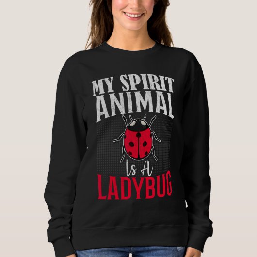 My Spirit Animal Is a Ladybug - Bug Insect Lover L Sweatshirt (Vorderseite)