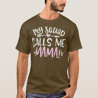 My Squad Calls Me Mama  Cute Mother's Day  T-Shirt
