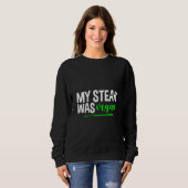 My Steak Was Vegan Sweatshirt (Vorne ganz)