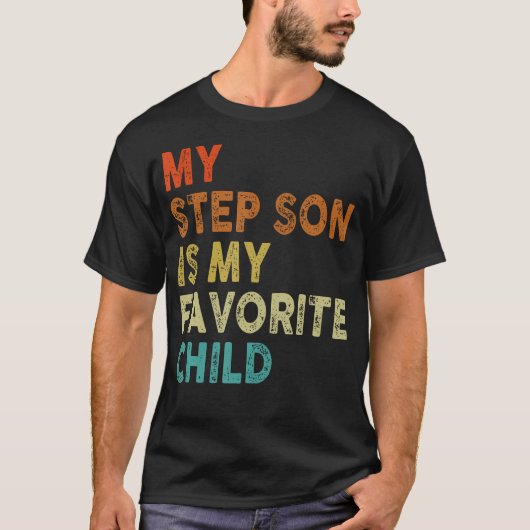 My Step Son Is My Favorite Child Boy Girl Funny T-Shirt (Vorderseite)