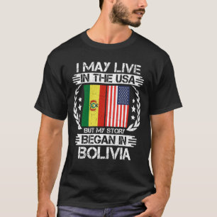 My Story Began In Bolivia T-Shirt