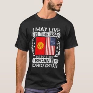 My Story Began In Kyrgyzstan T-Shirt