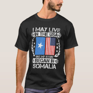 My Story Began In Somalia T-Shirt