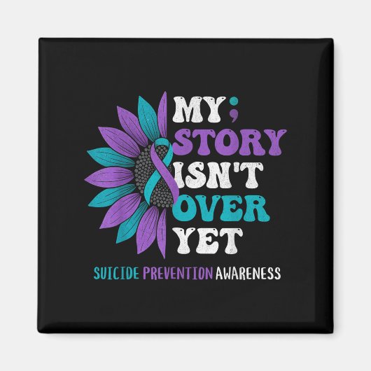 My Story Isn't Over Yet Suicide Prevention Awarene Magnet (Vorne)