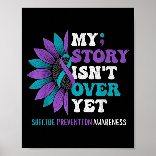 My Story Isn't Over Yet Suicide Prevention Awarene Poster (Vorne)