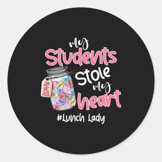 My Student Stole My Heart Lunch Lady Valentine Day Runder Aufkleber (Vorderseite)