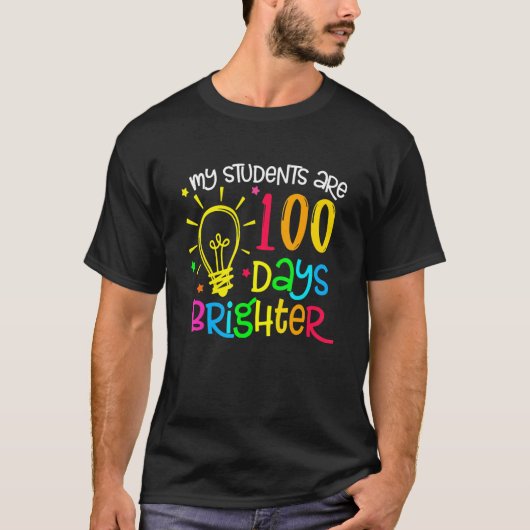 My Students are 100 Days Brighter 100 School Days  T-Shirt (Vorderseite)