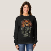 My Students Are 100 Days Smarter 100th Day Of Scho Sweatshirt (Vorne ganz)