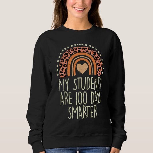 My Students Are 100 Days Smarter 100th Day Of Scho Sweatshirt (Vorderseite)